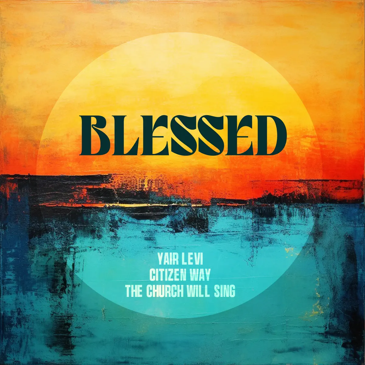 Blessed (2025 Version) - Yair Levi